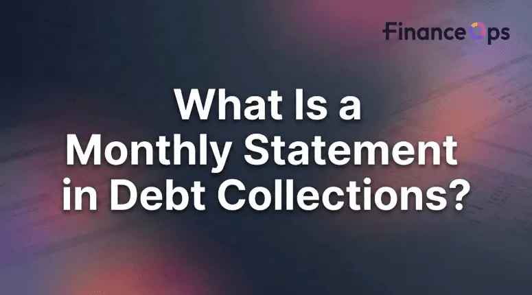 What Is a Monthly Statement in Debt Collections?